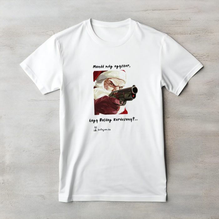 Mondd még egyszer, hogy - póló